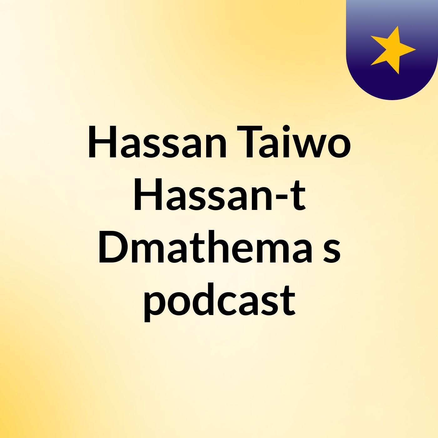 Hassan Taiwo Hassan-t Dmathema's podcast podcast artwork