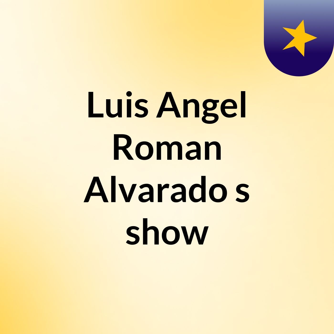 Luis Angel Roman Alvarado's show