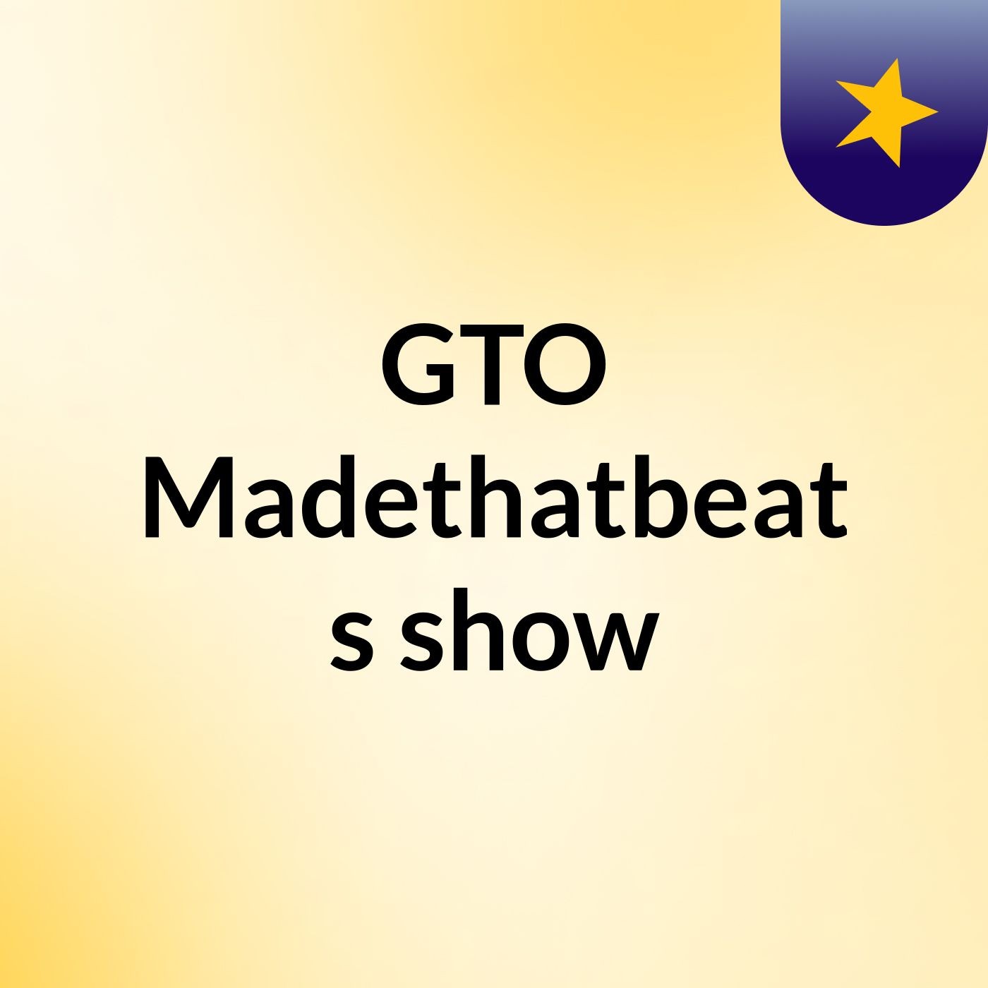 Episode 2 - GTO Madethatbeat's show