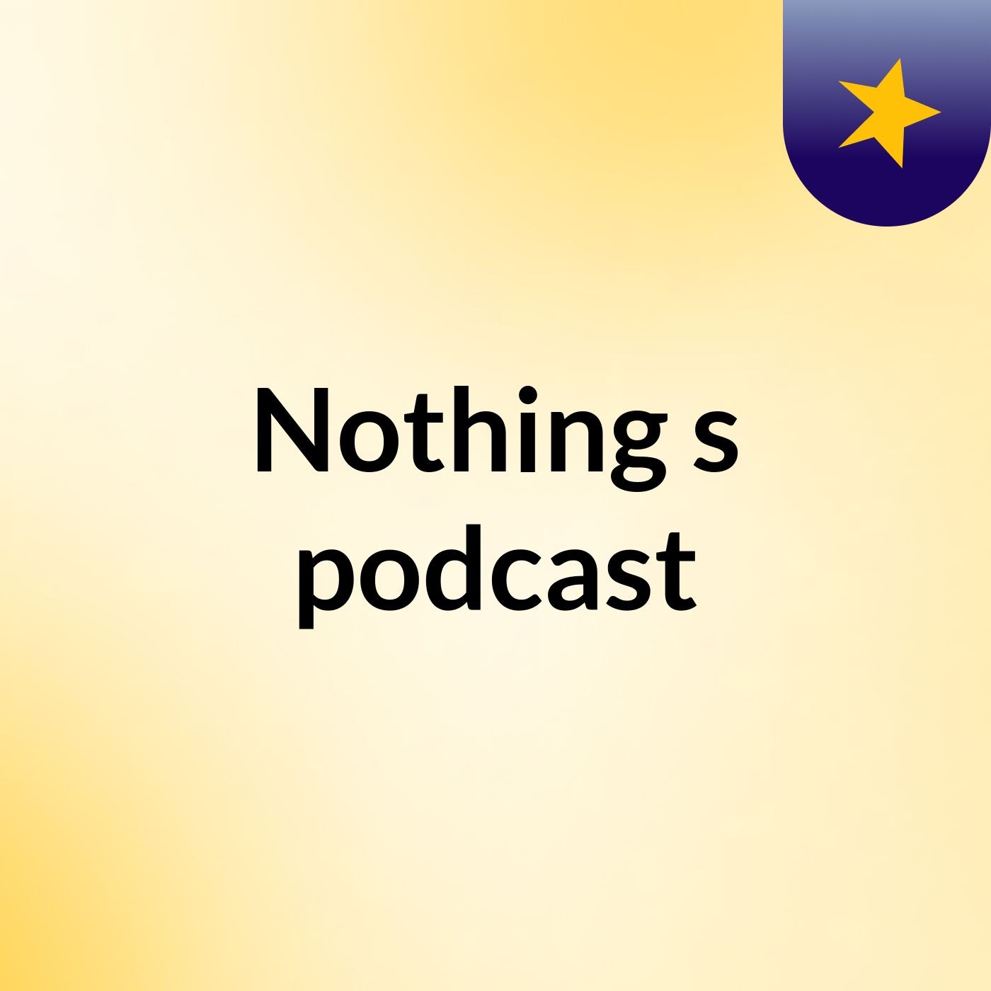 Nothing's podcast