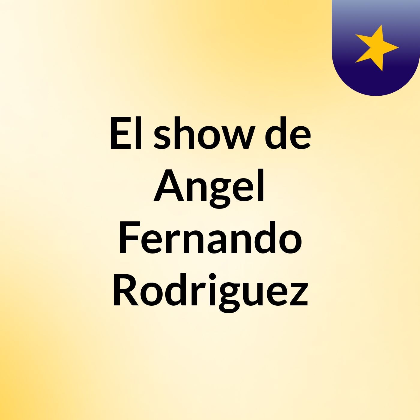 El show de Angel Fernando Rodriguez