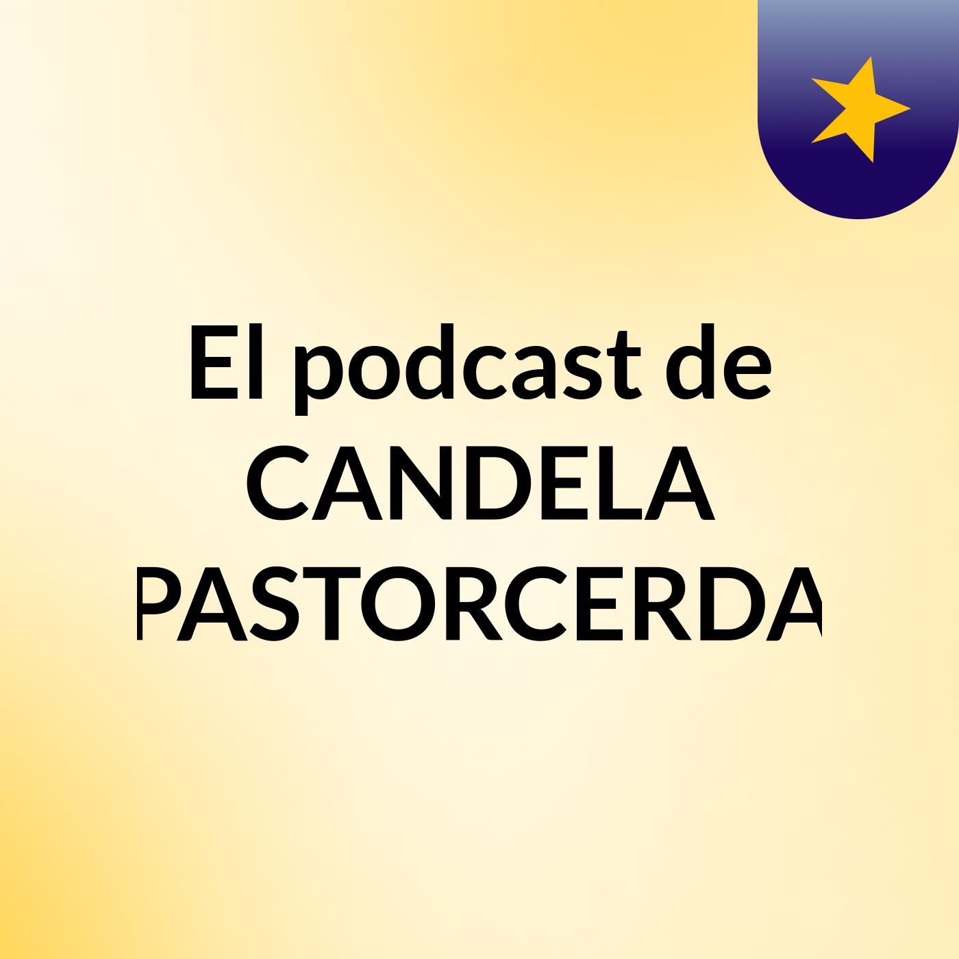 El podcast de CANDELA PASTORCERDA podcast artwork