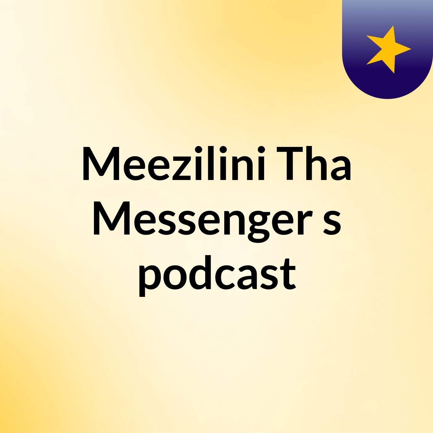 Meezilini Tha Messenger's podcast