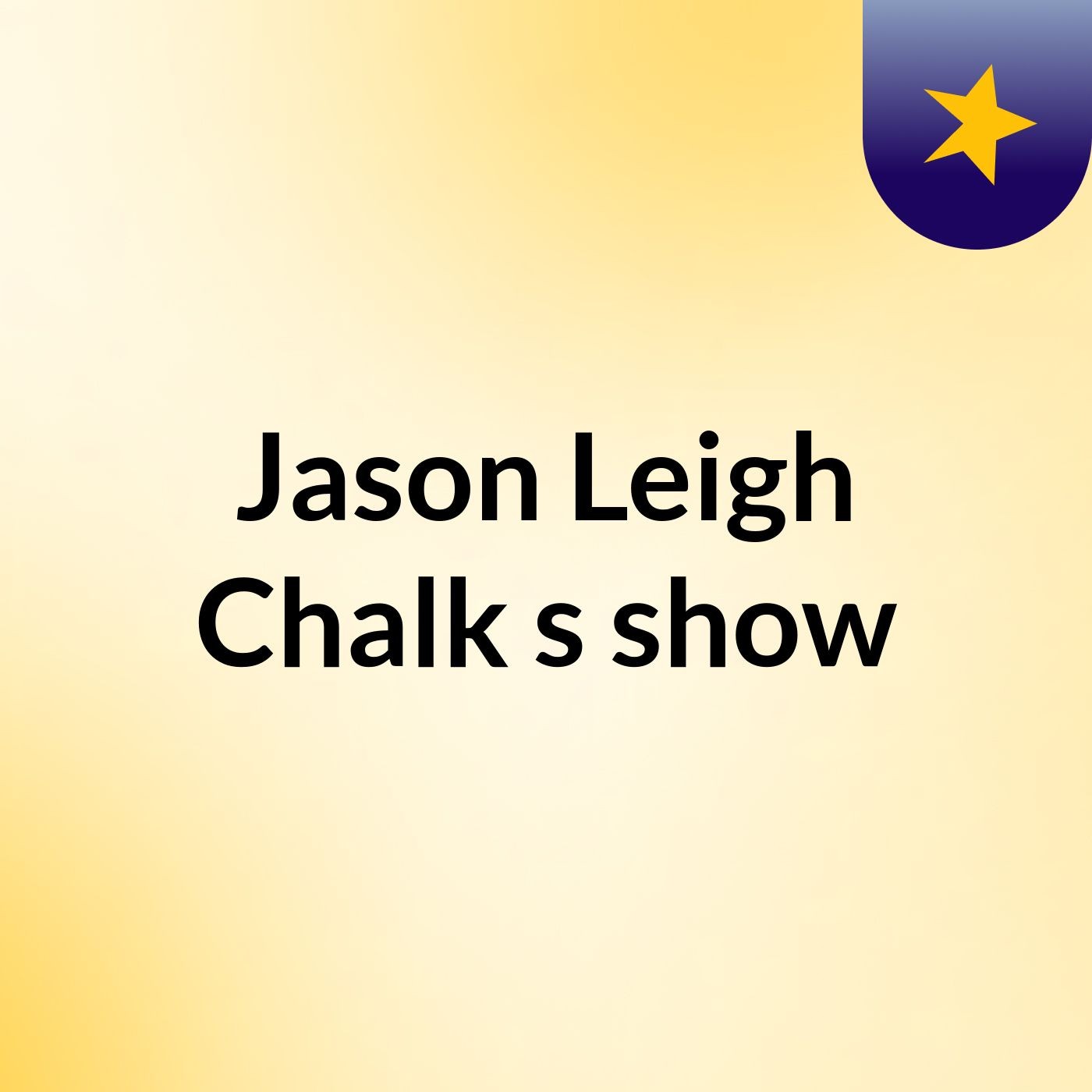 Episode 3 - Jason Leigh Chalk's show