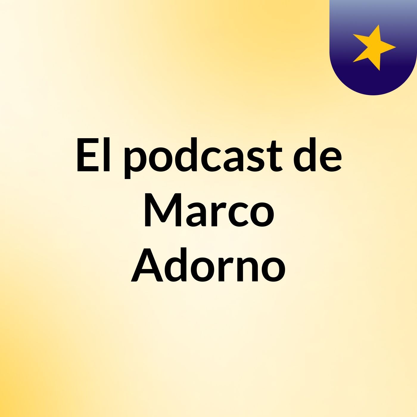 El podcast de Marco Adorno podcast artwork