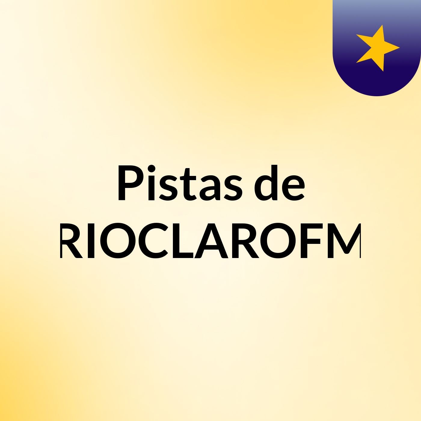 Pistas de RIOCLAROFM