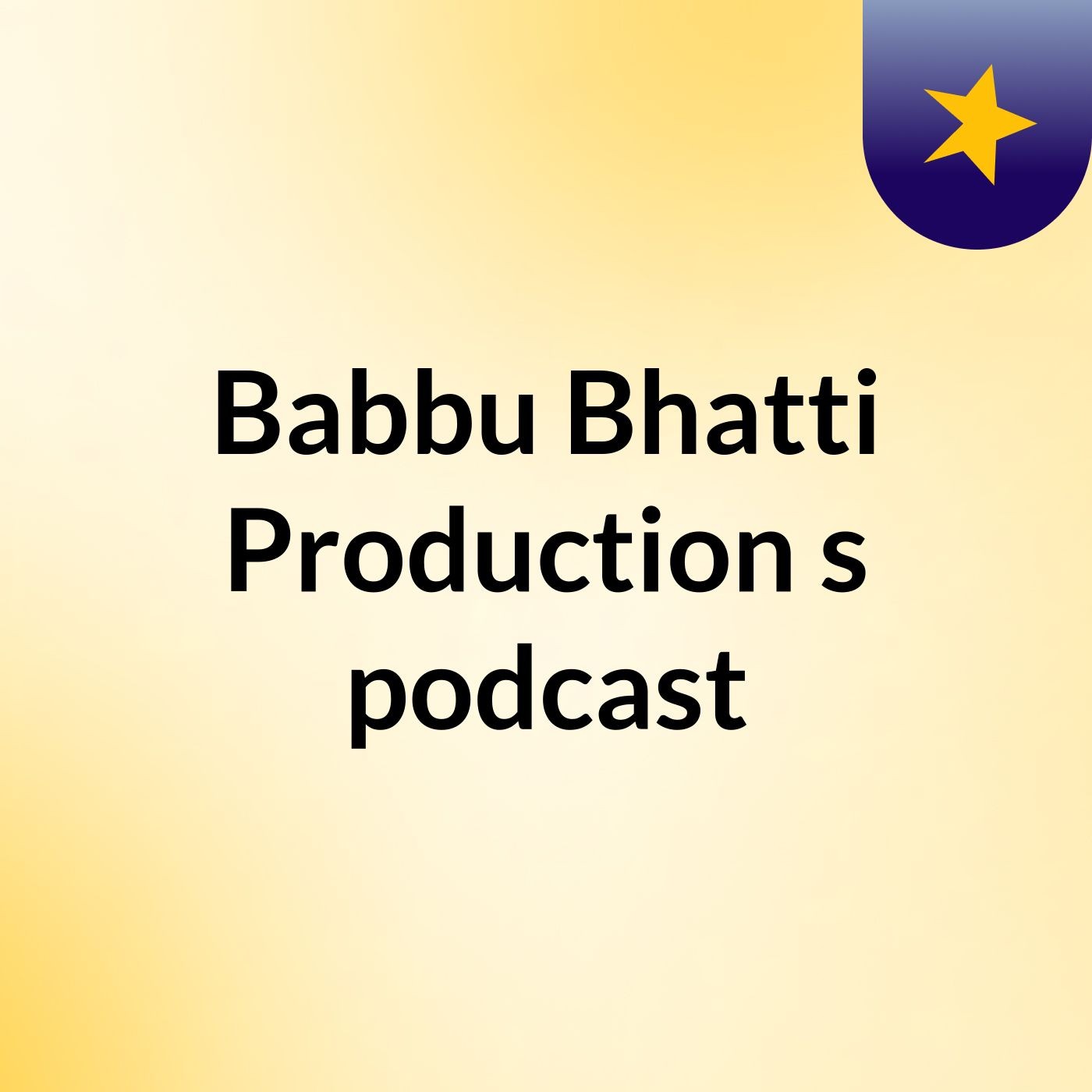 Babbu Bhatti Production's podcast