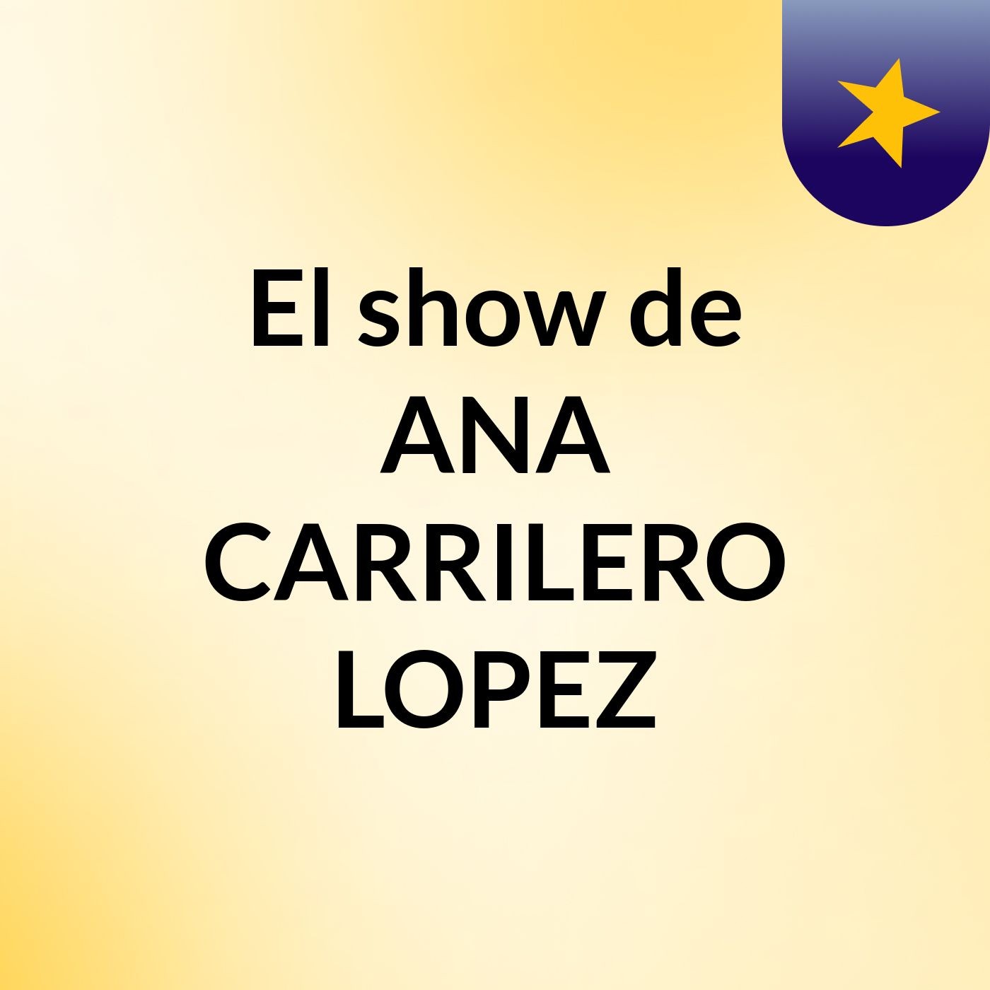 Episodio 1 - El show de ANA CARRILERO LOPEZ