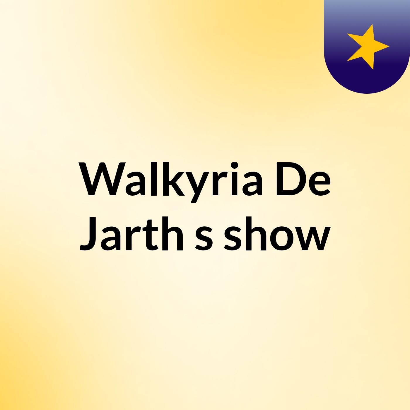 Walkyria De Jarth's show