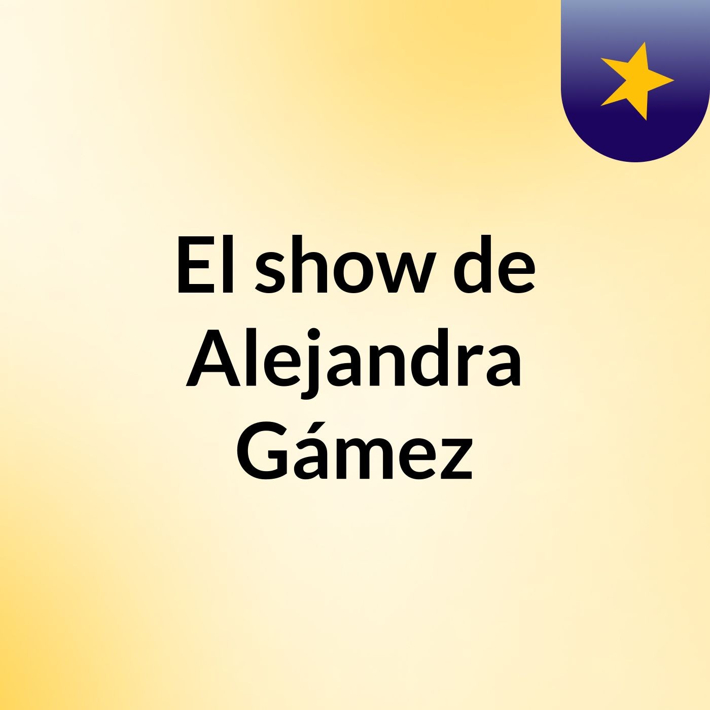 El show de Alejandra Gámez