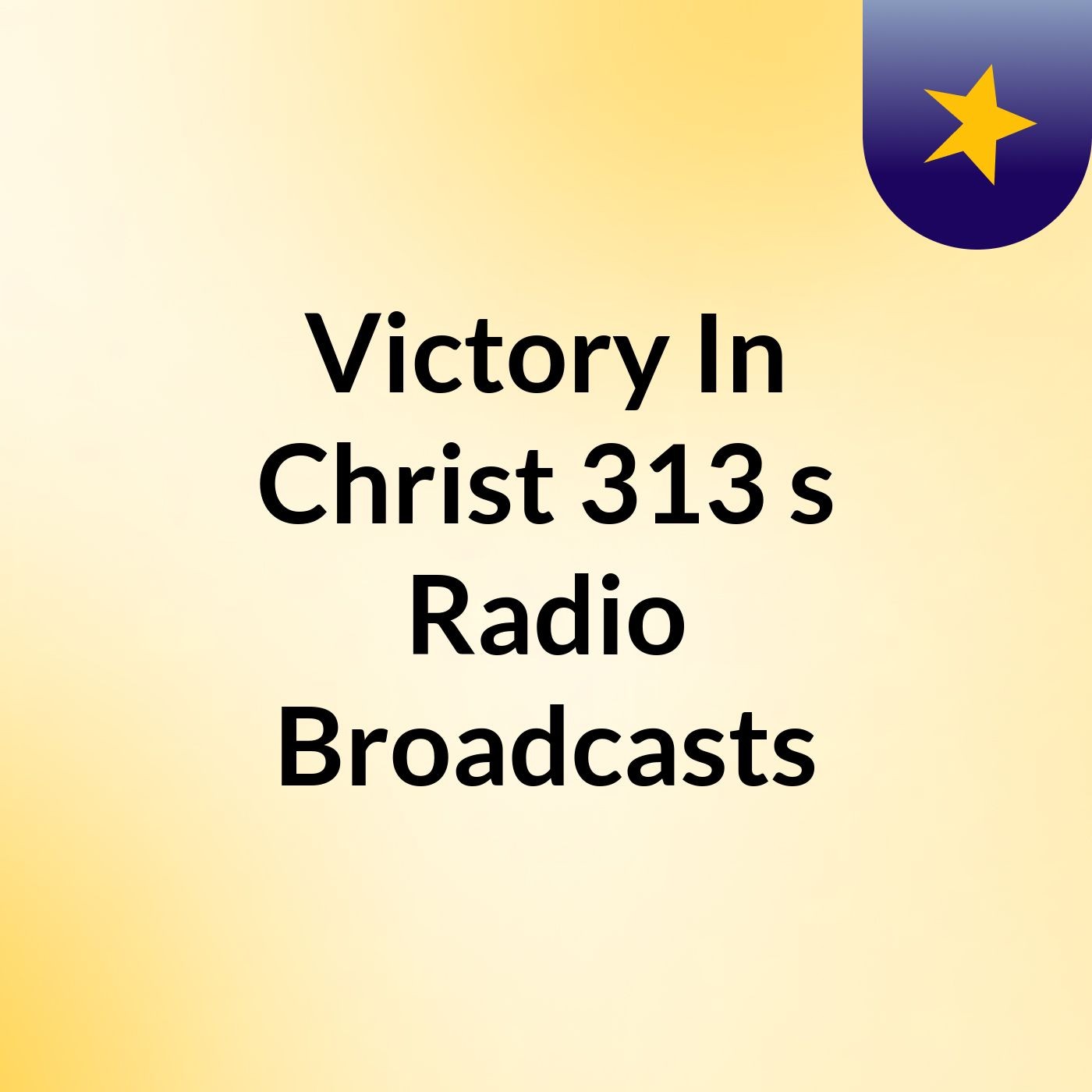 Victory In Christ 313's Radio Broadcasts