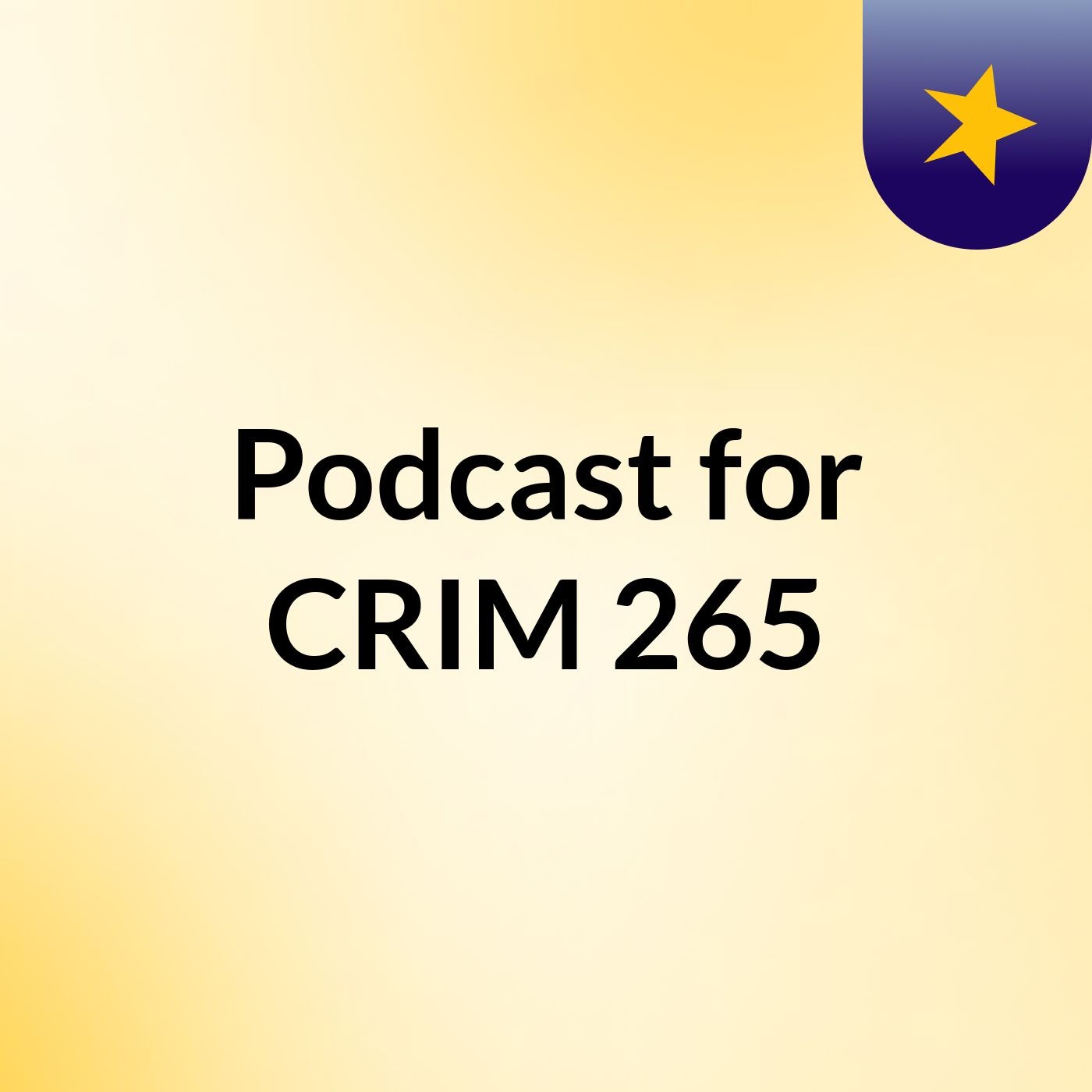 Podcast for CRIM 265
