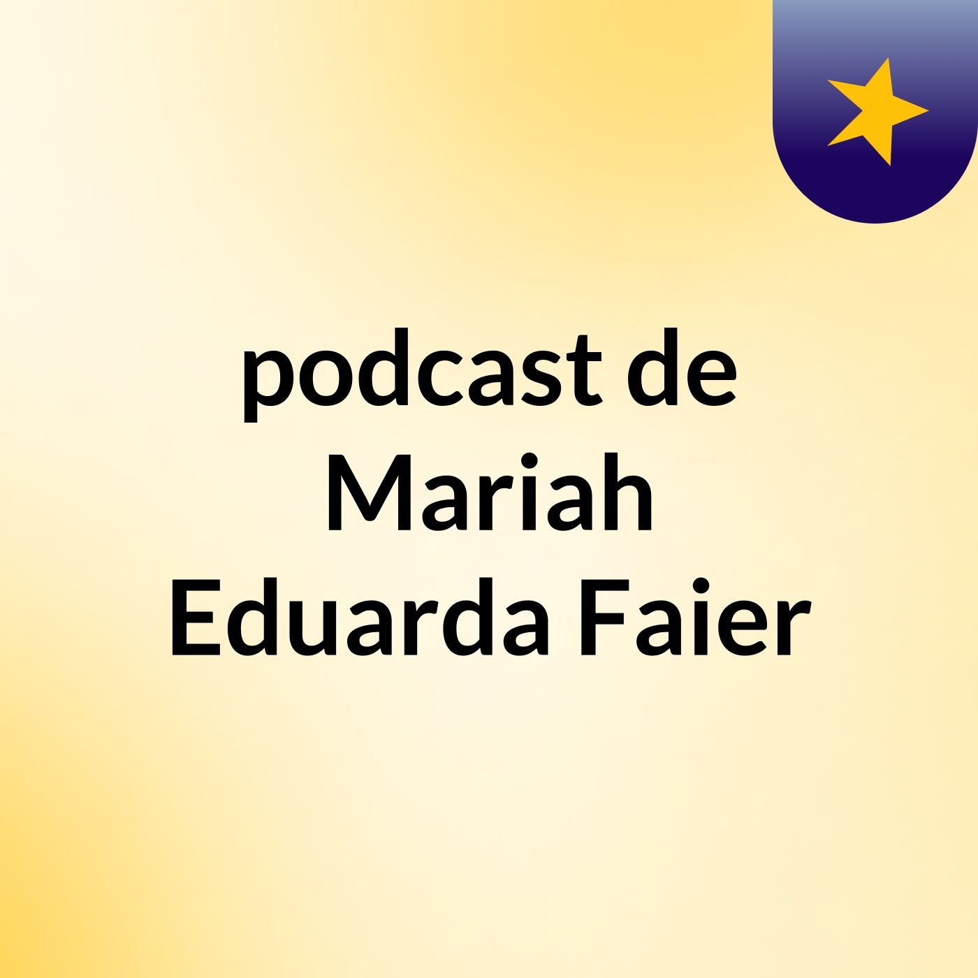 podcast de Mariah Eduarda Faier