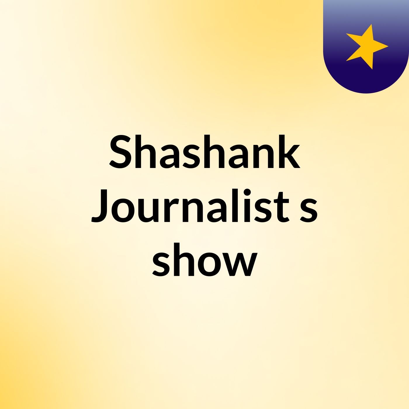 Shashank Journalist's show