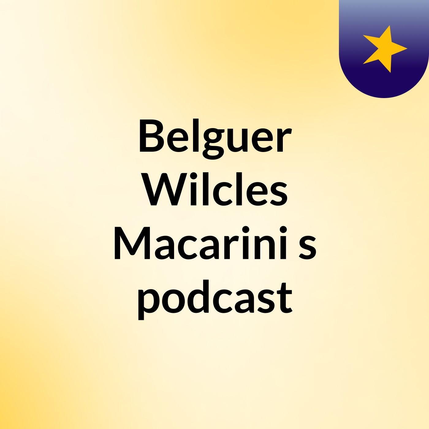 Belguer Wilcles Macarini's podcast