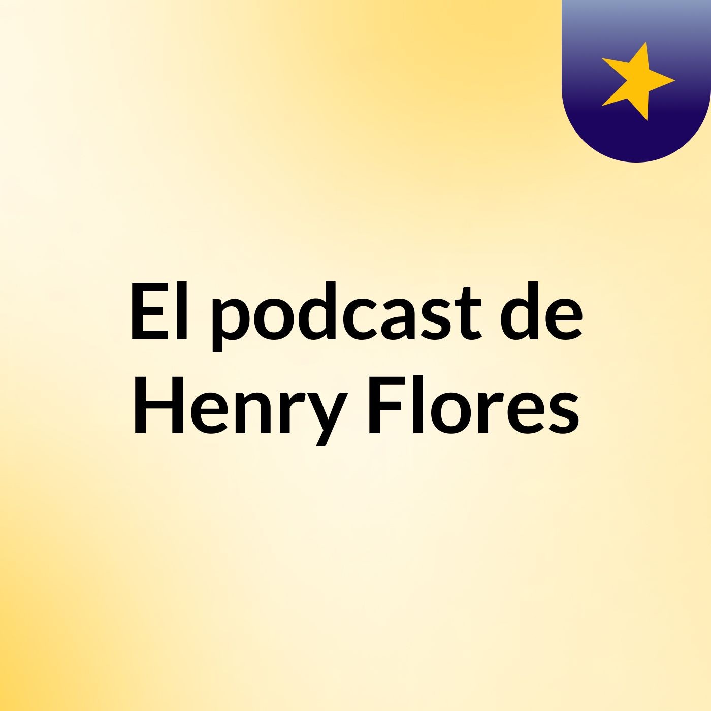 El podcast de Henry Flores