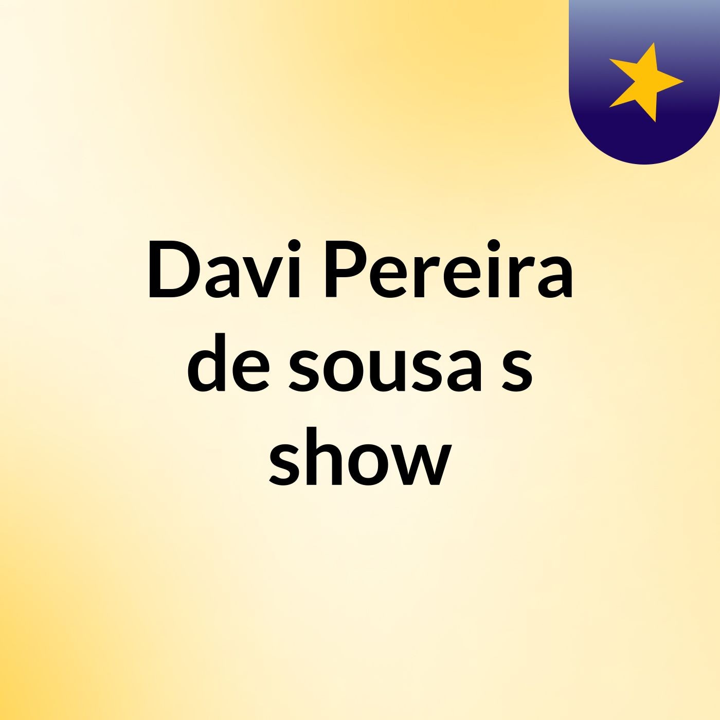 Davi Pereira de sousa's show