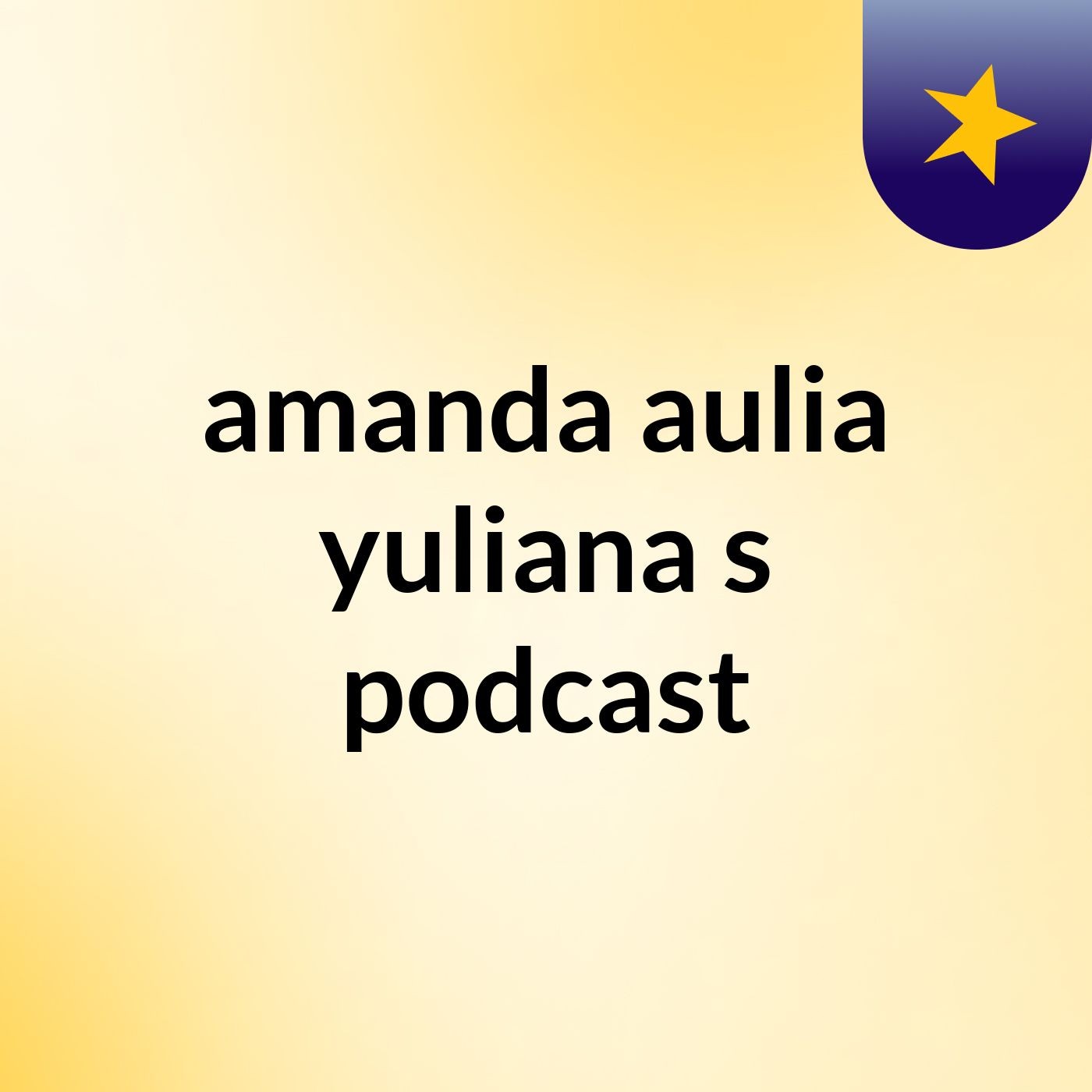 amanda aulia yuliana's podcast podcast artwork