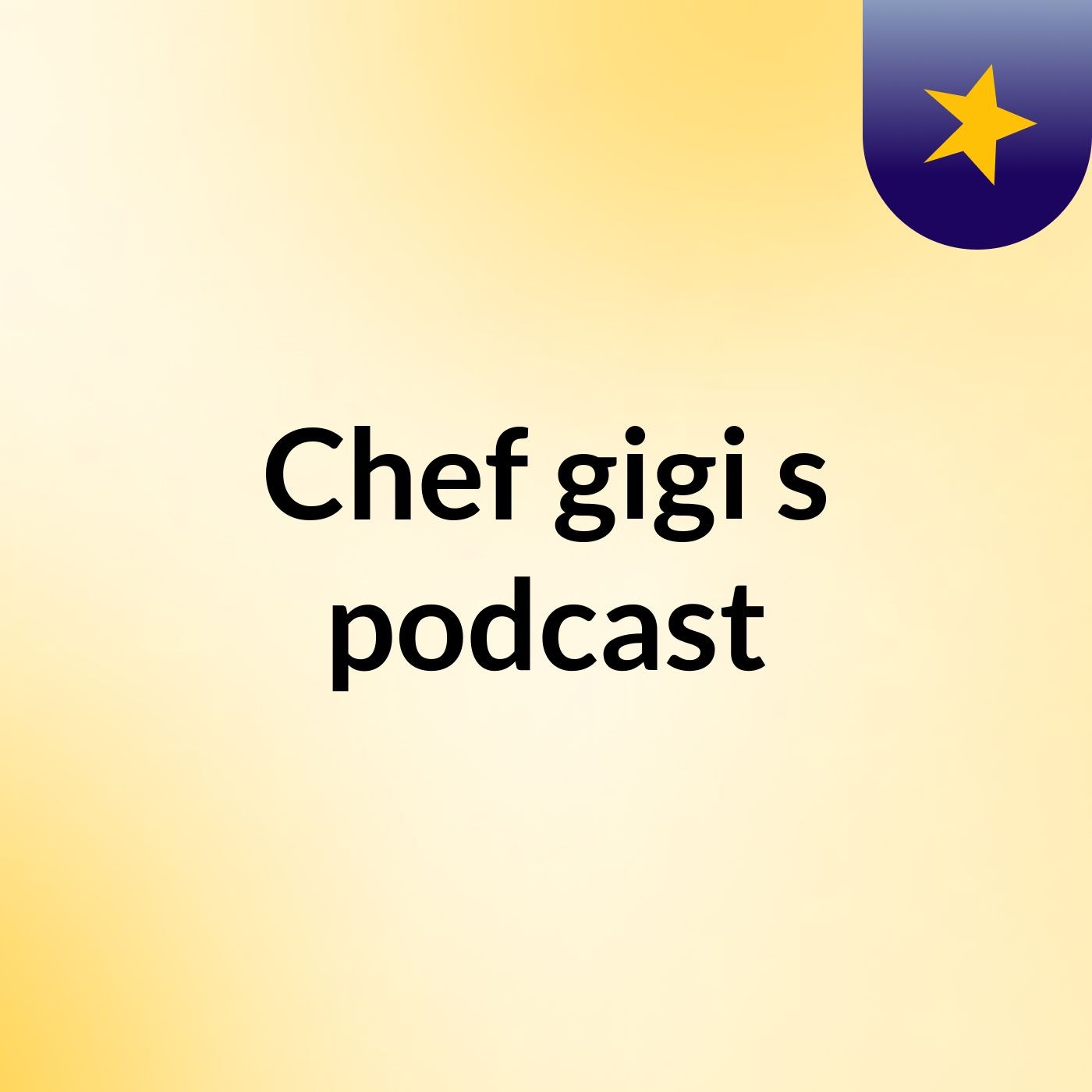 Chef gigi's podcast podcast artwork