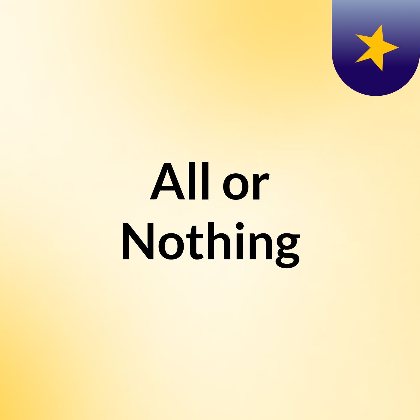ALL OR NOTHING