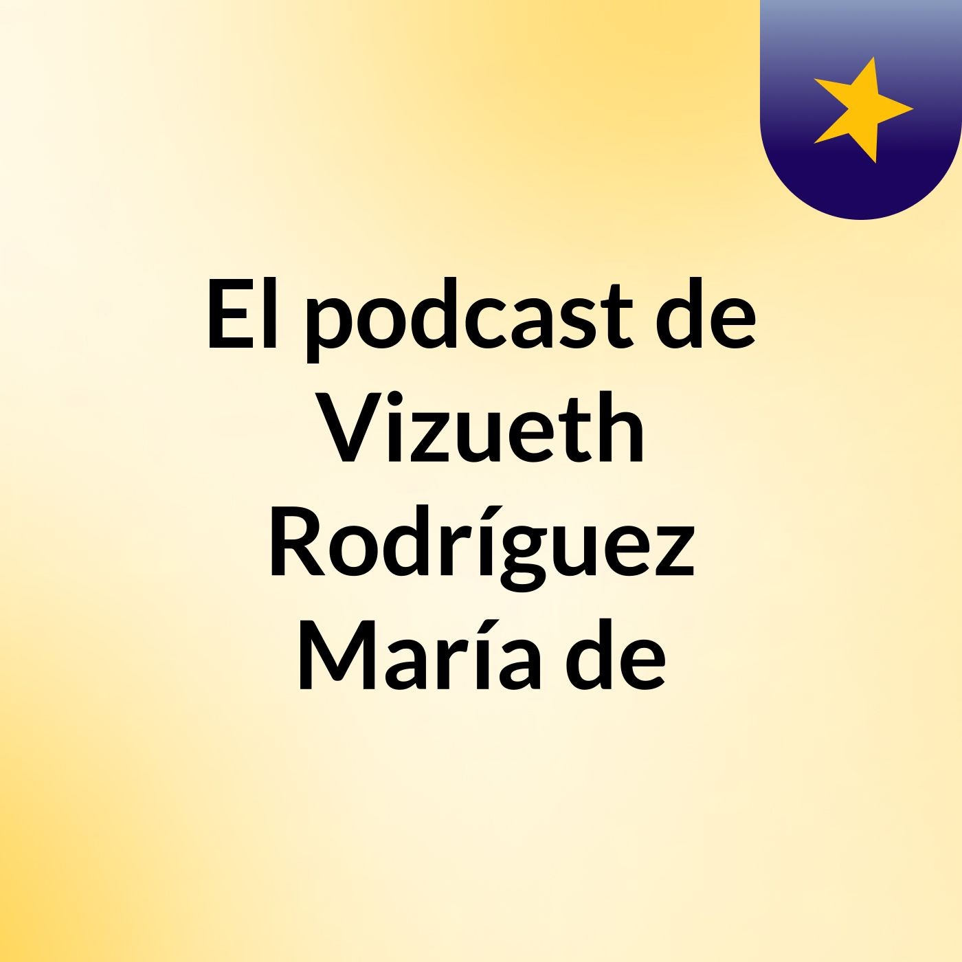 El podcast de Vizueth Rodríguez María de podcast artwork