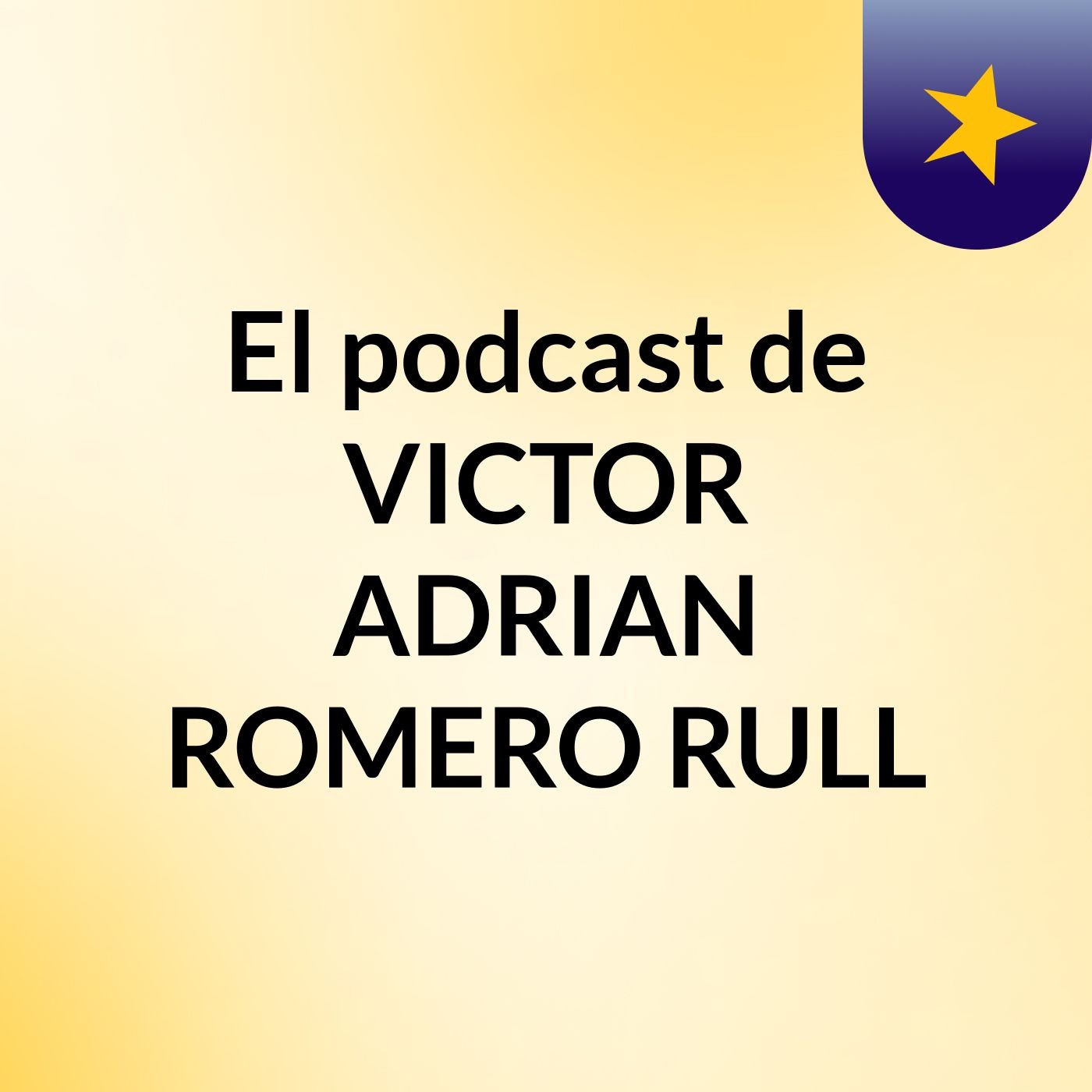 El podcast de VICTOR ADRIAN ROMERO RULL podcast artwork