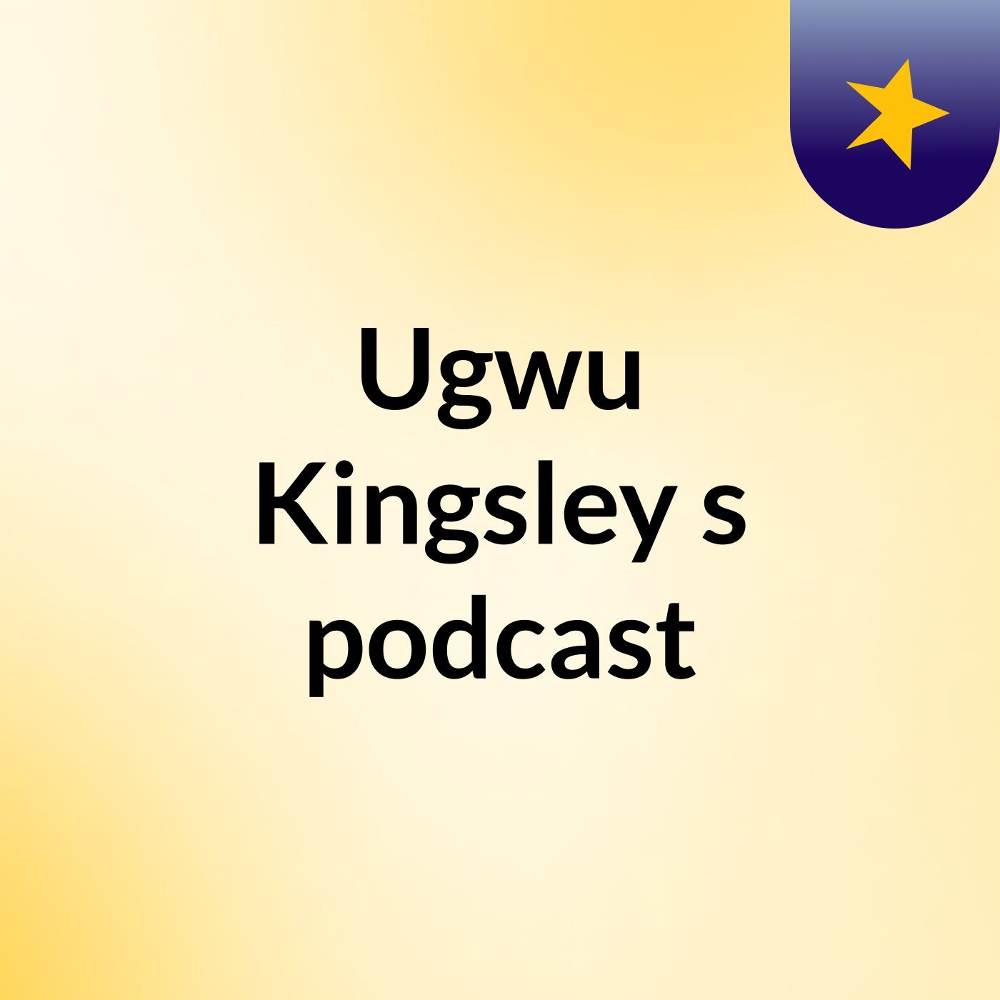 Ugwu Kingsley's podcast