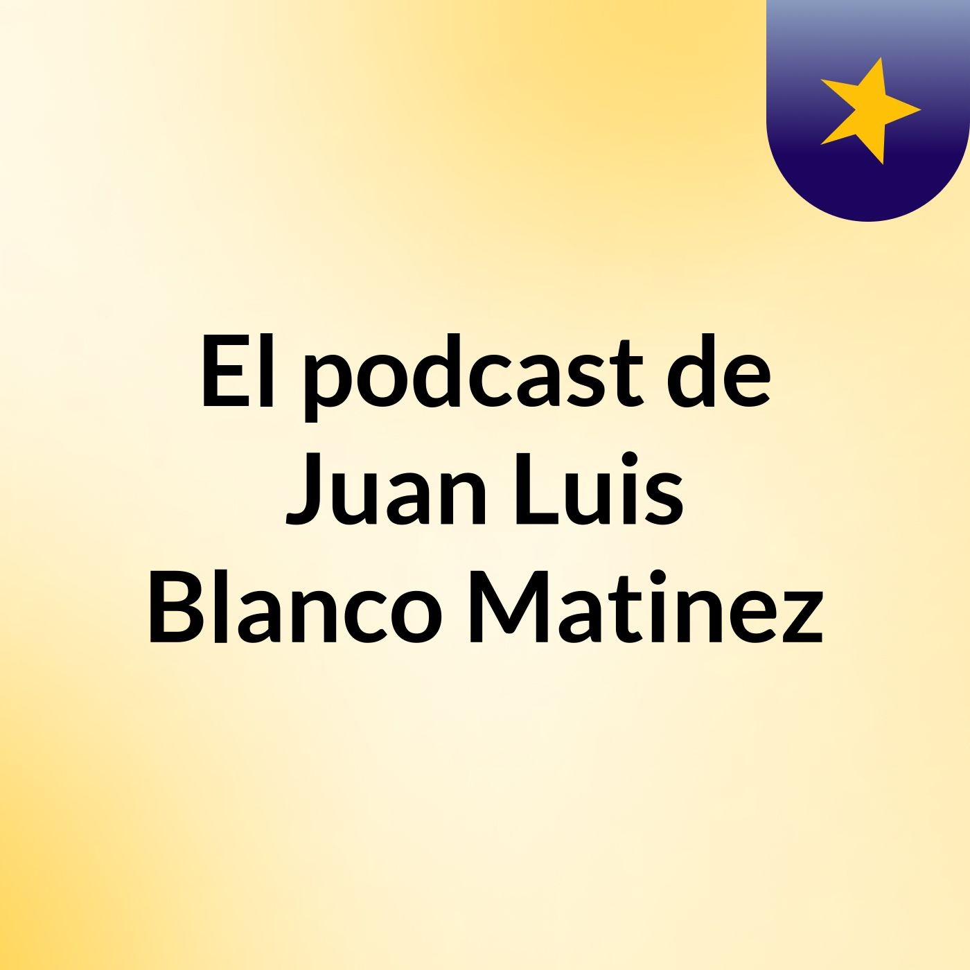 El podcast de Juan Luis Blanco Matinez