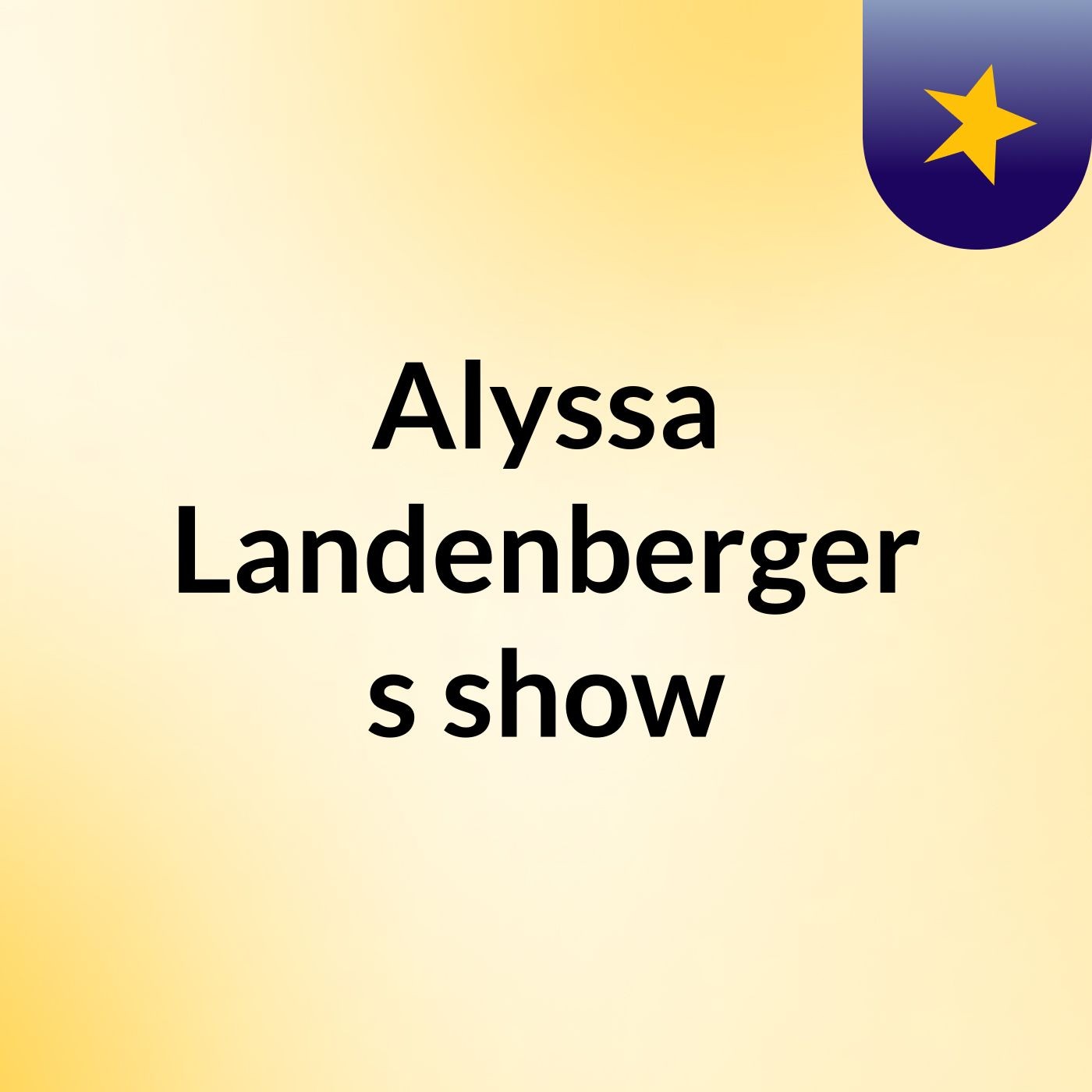 Alyssa Landenberger's show