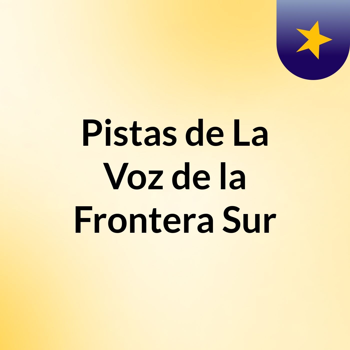Pistas de La Voz de la Frontera Sur