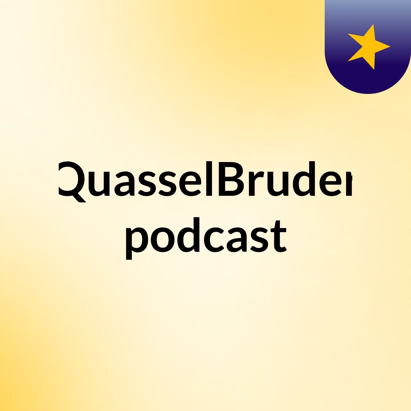 QuasselBruder podcast