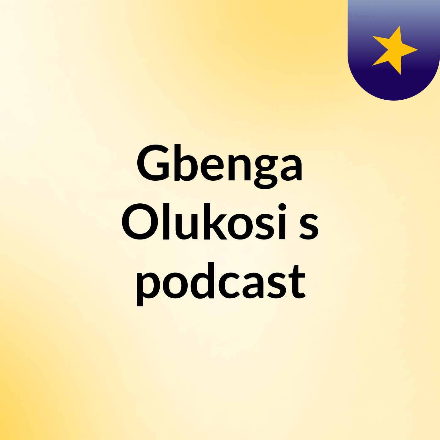 Gbenga Olukosi's podcast