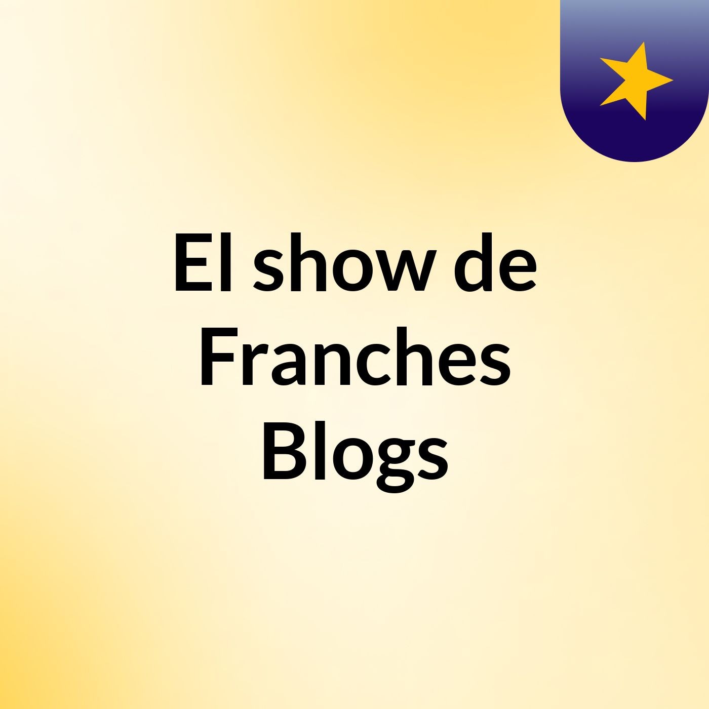 El show de Franches Blogs