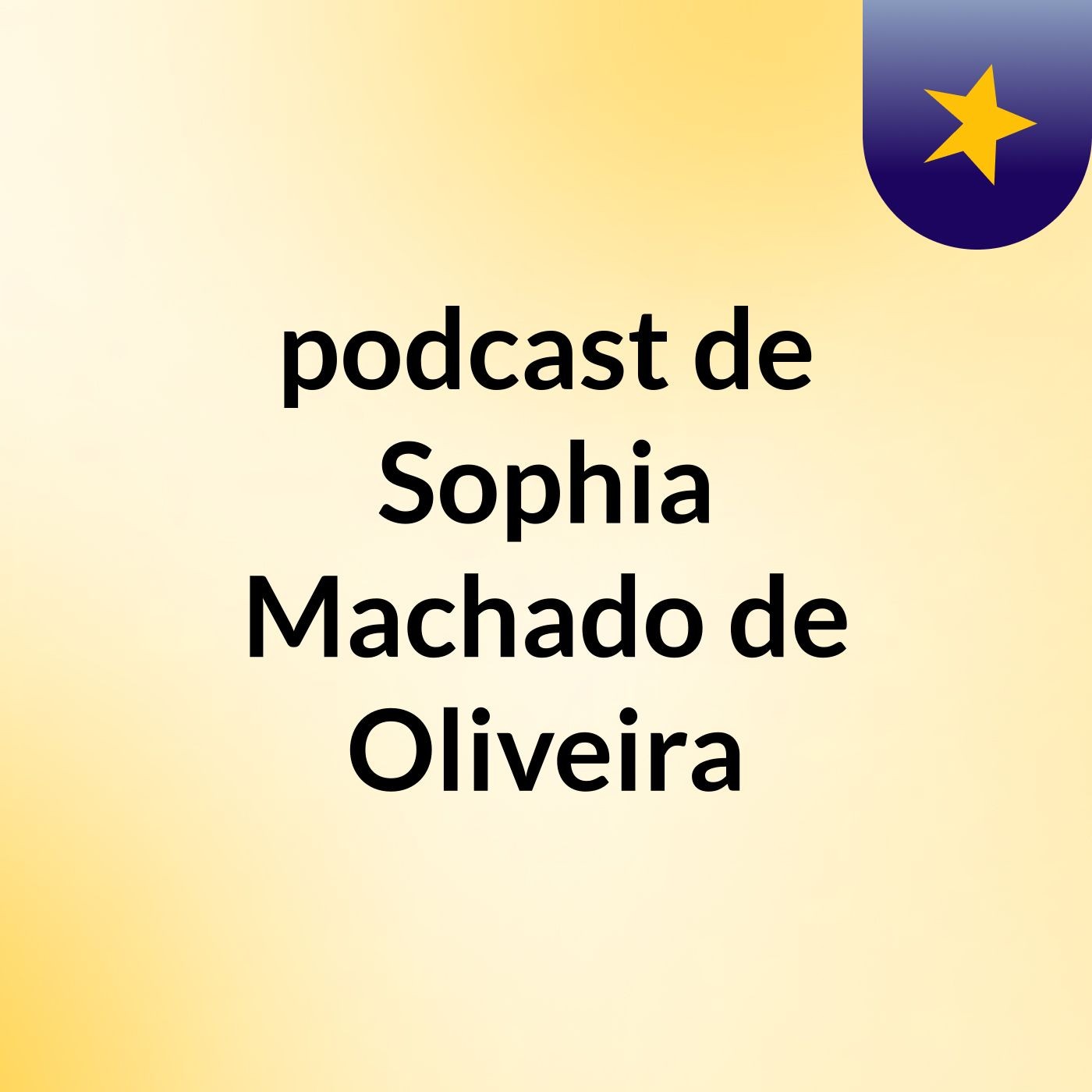 podcast de Sophia Machado de Oliveira podcast artwork