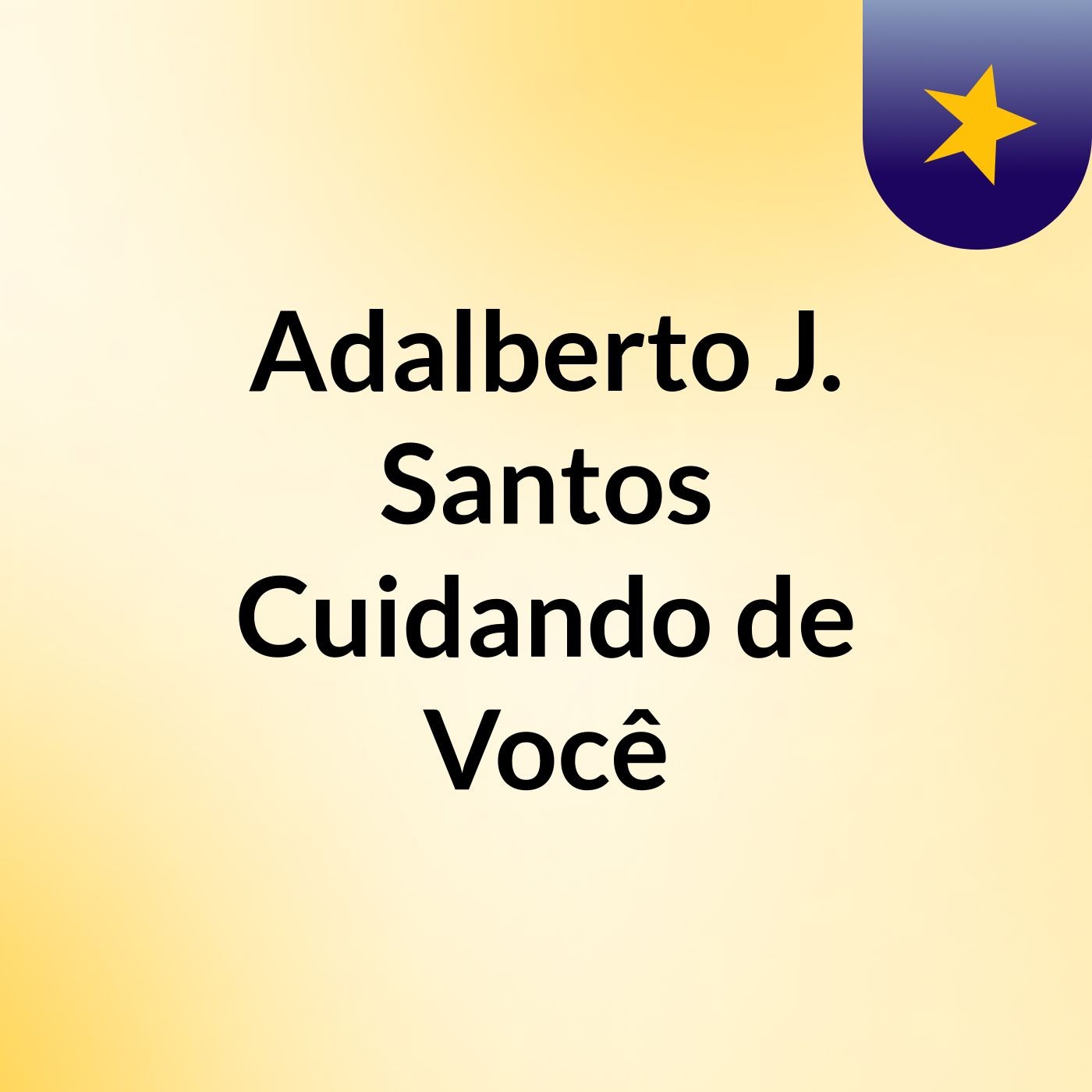 Adalberto J. Santos  Cuidando de Você