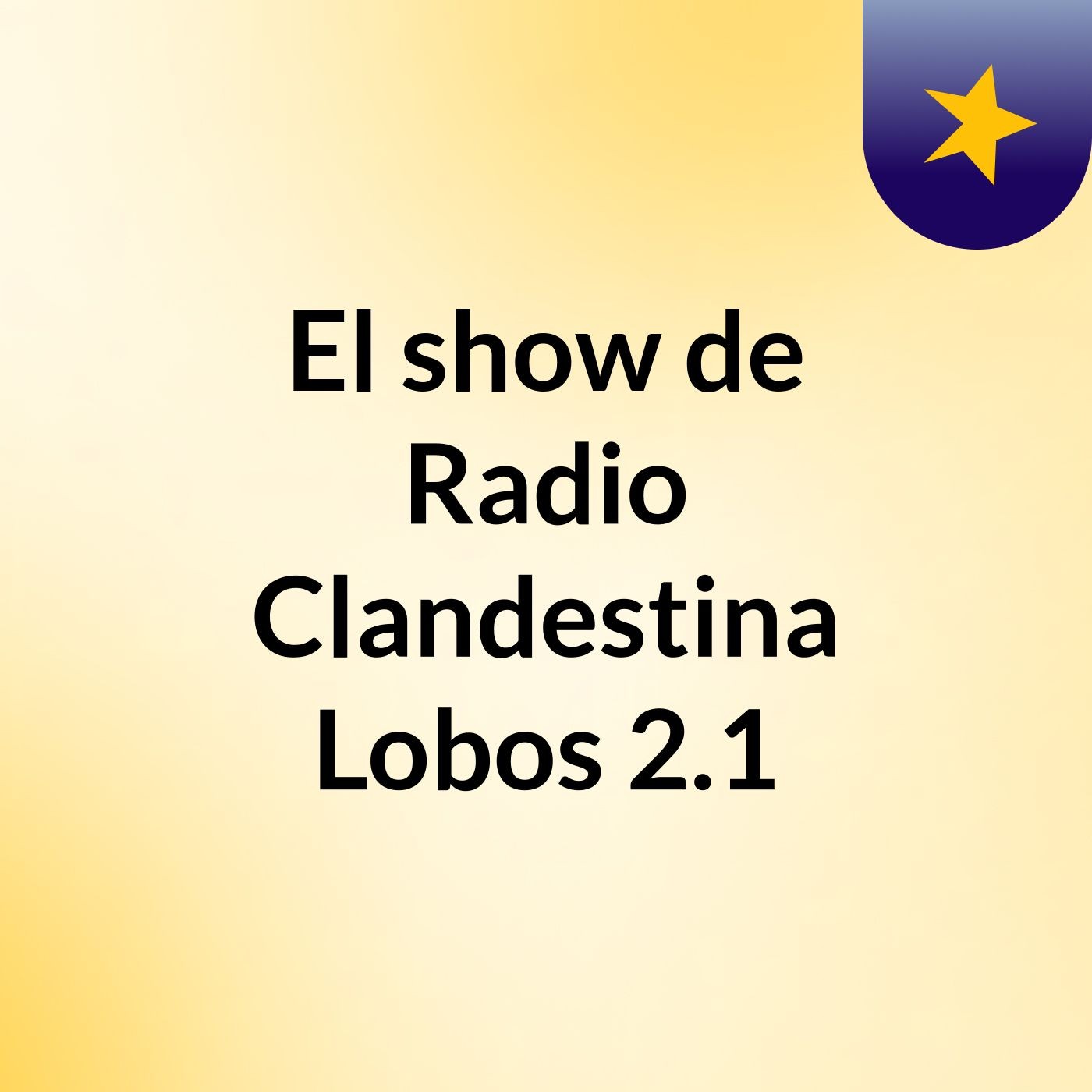 El show de Radio Clandestina Lobos 2.1 cover art