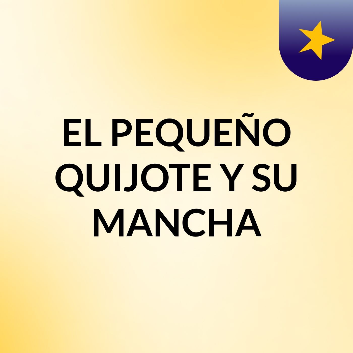 EL PEQUEÑO QUIJOTE Y SU MANCHA podcast artwork