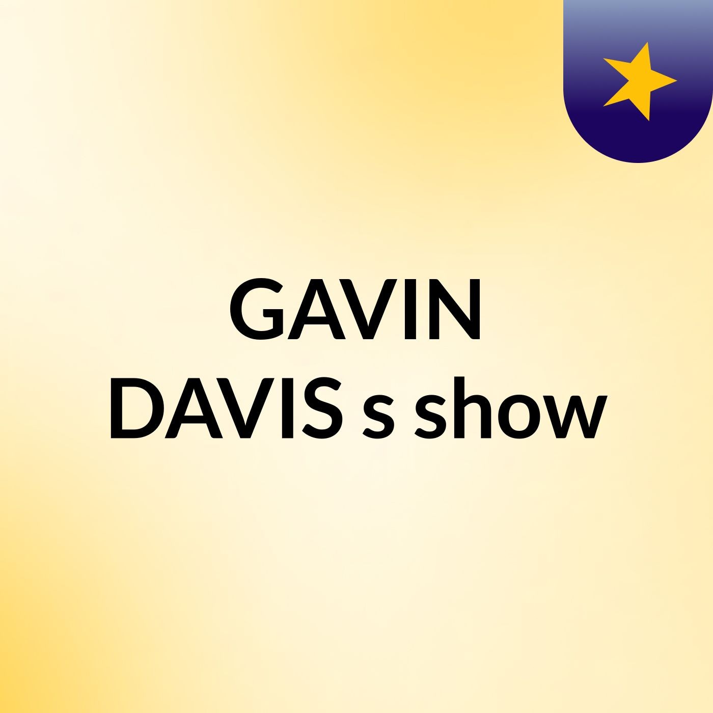 Episode 5 - GAVIN DAVIS's show