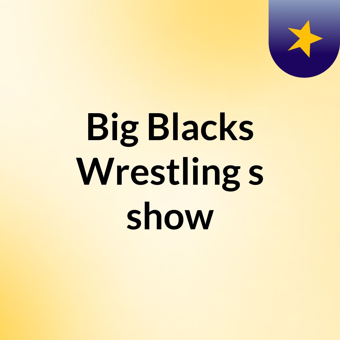 Big Blacks Wrestling's show