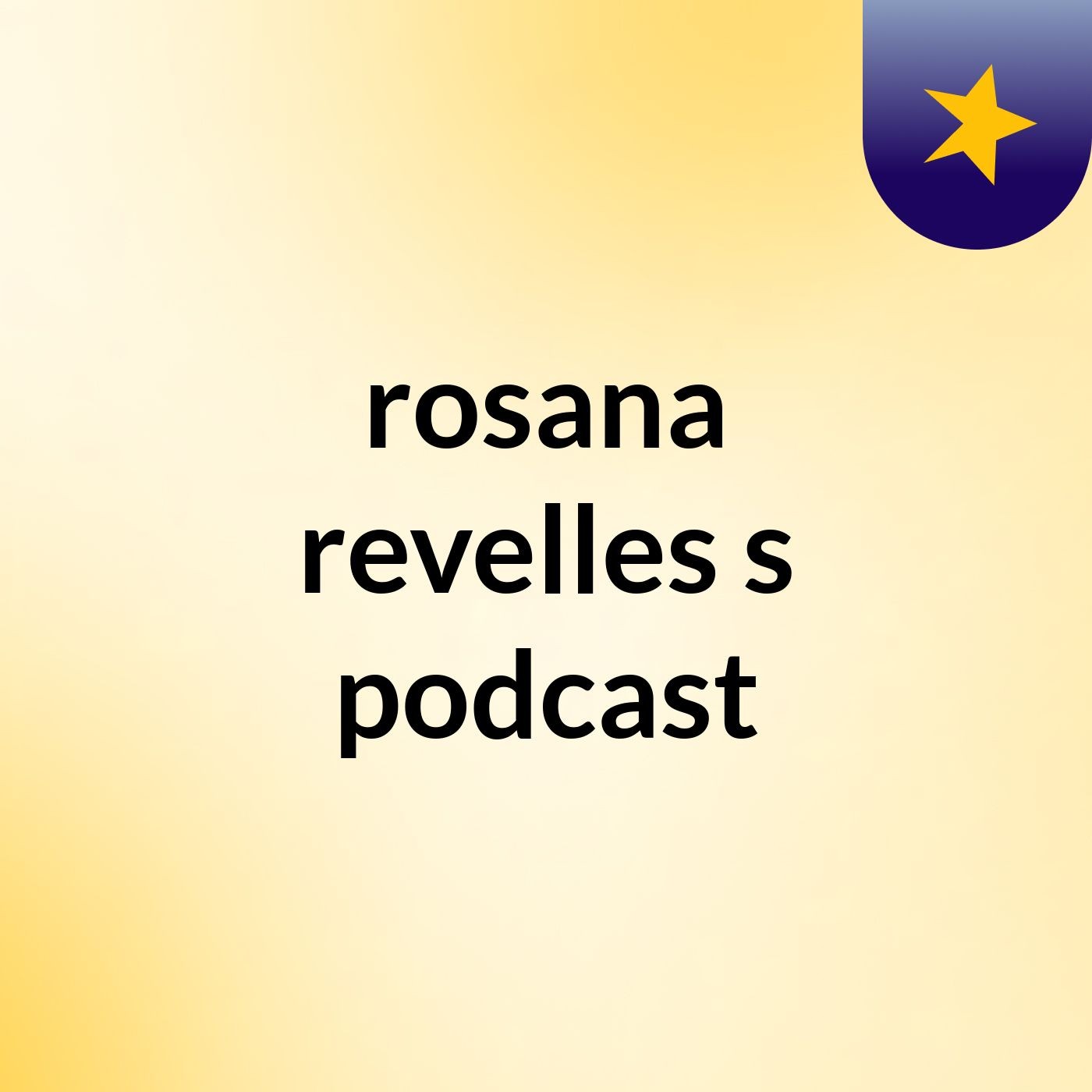 rosana revelles's podcast podcast artwork