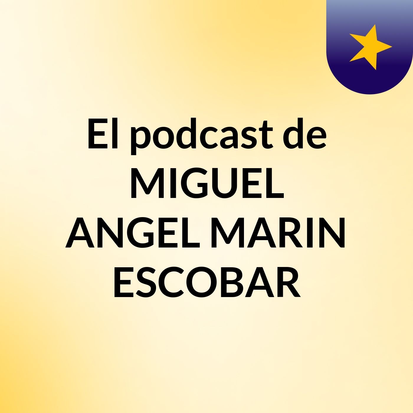 El podcast de MIGUEL ANGEL MARIN ESCOBAR