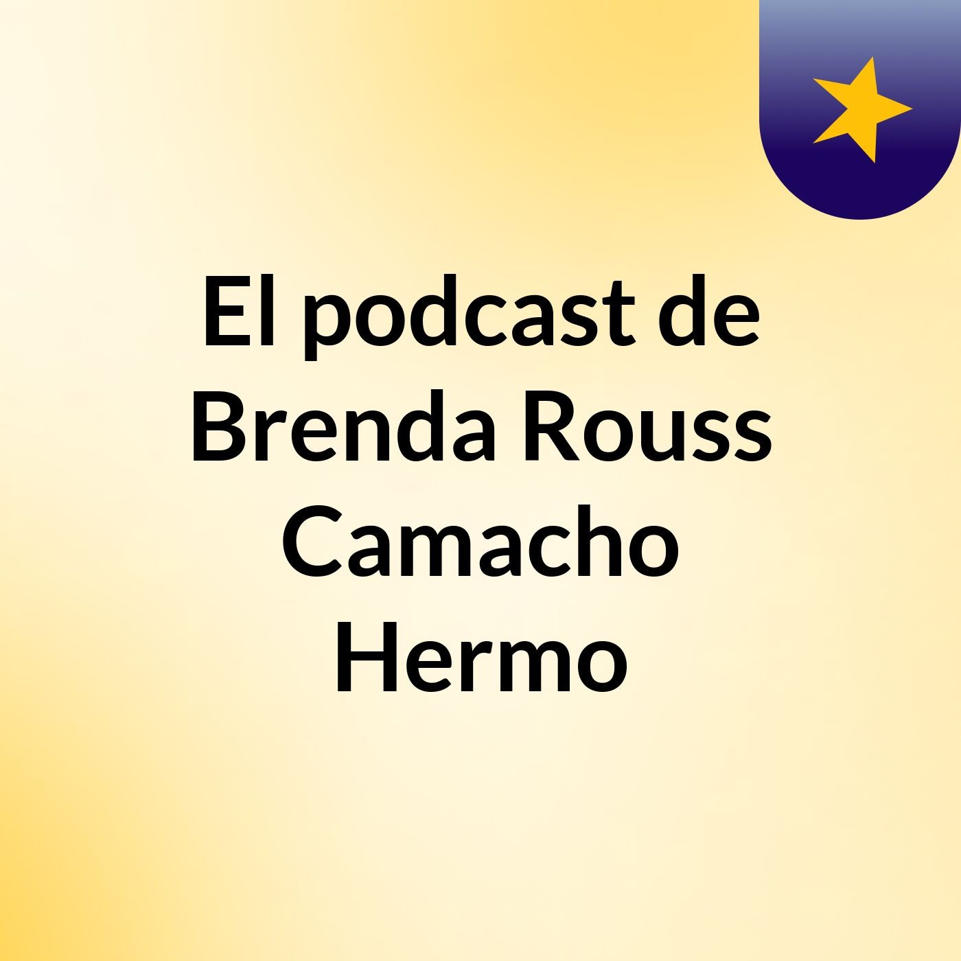 El podcast de Brenda Rouss Camacho Hermo