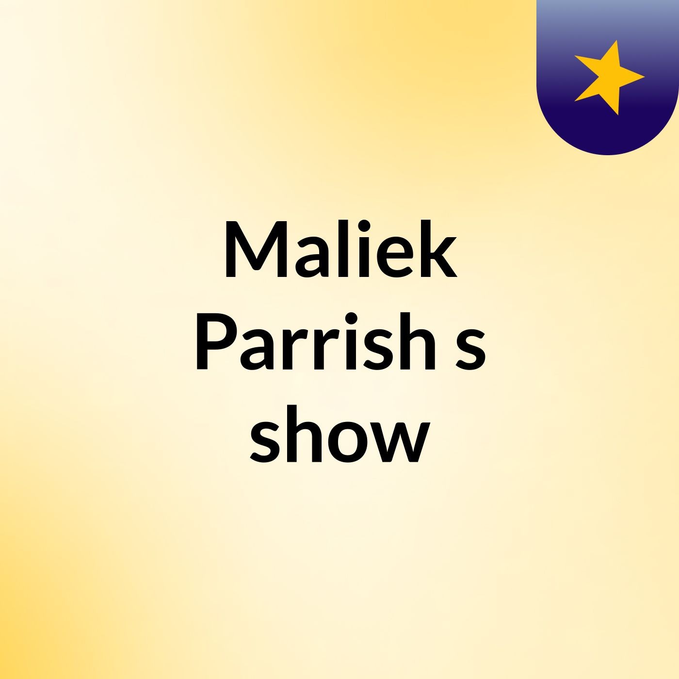 Maliek Parrish's show