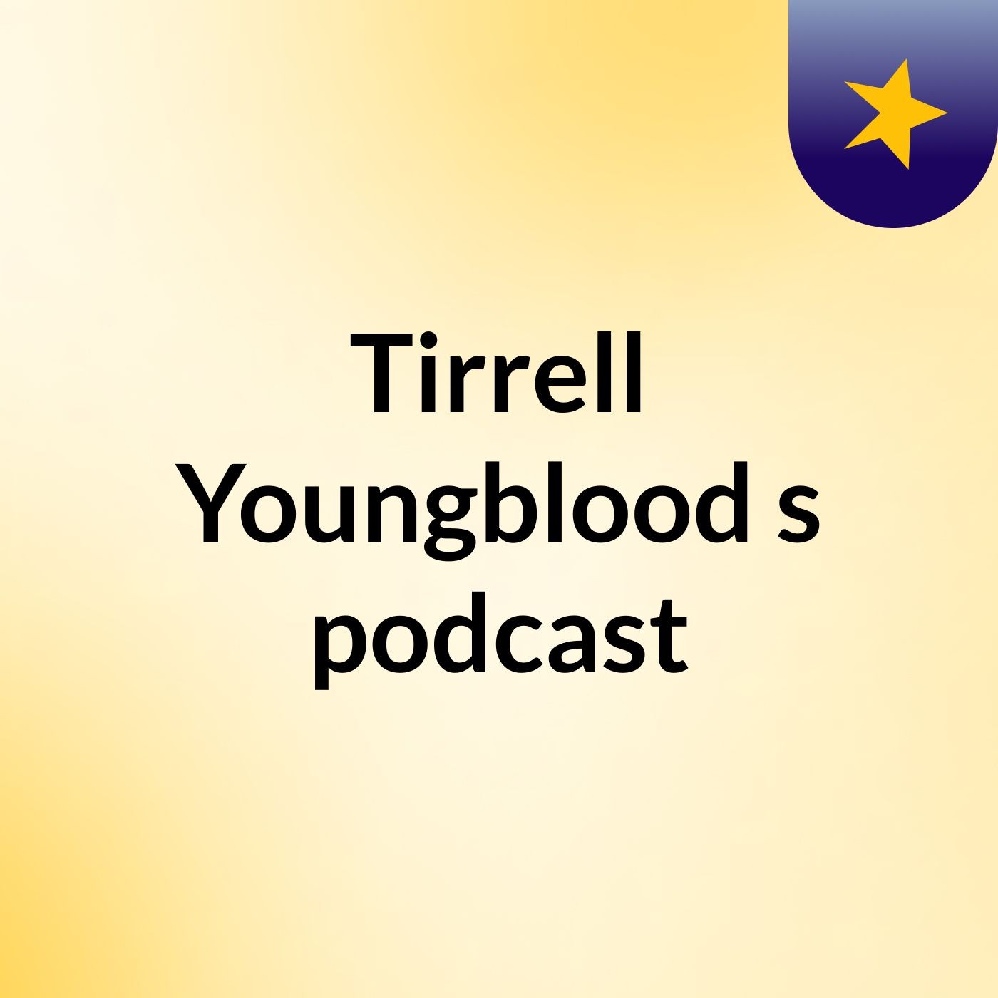 Tirrell Youngblood\'s podcast