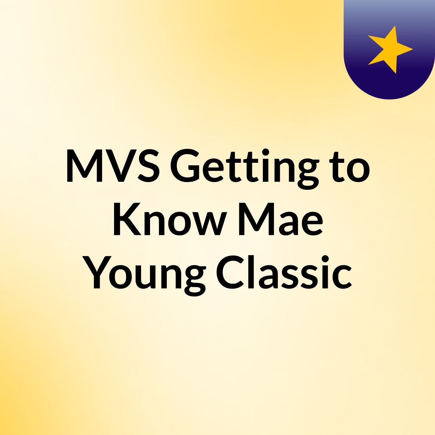 MVS:Getting to Know Mae Young Classic