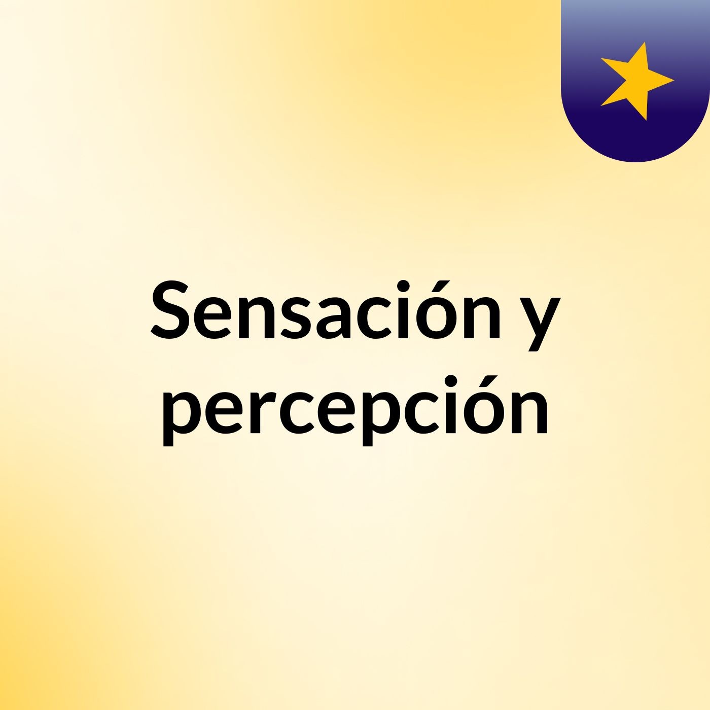 Sensación y percepción