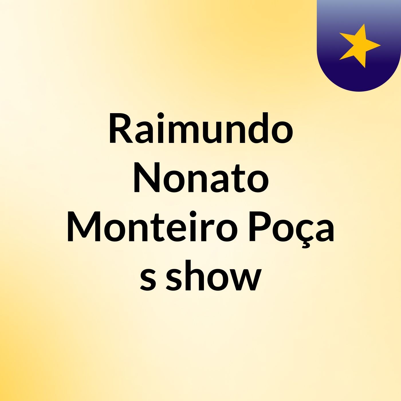 Raimundo Nonato Monteiro Poça's show