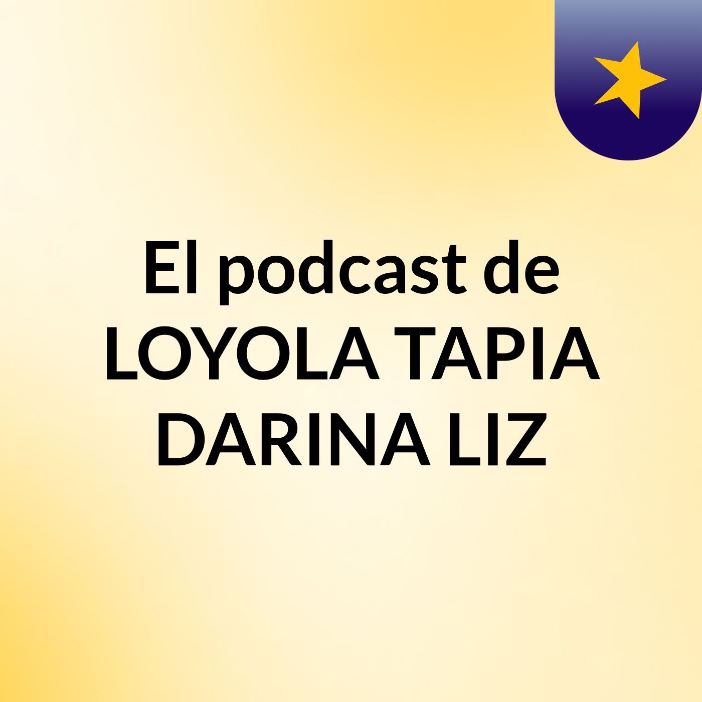 El podcast de LOYOLA TAPIA DARINA LIZ