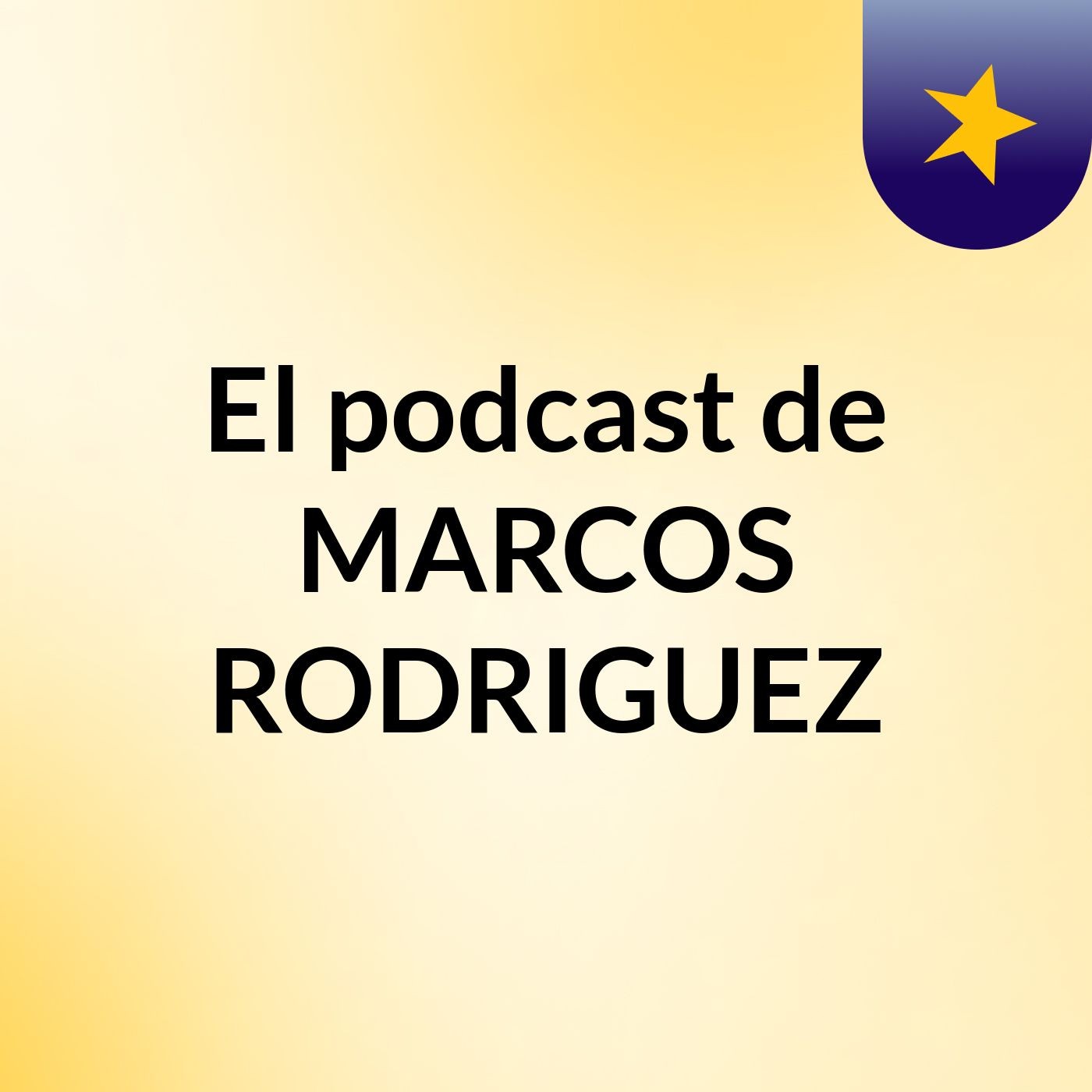 El podcast de MARCOS RODRIGUEZ