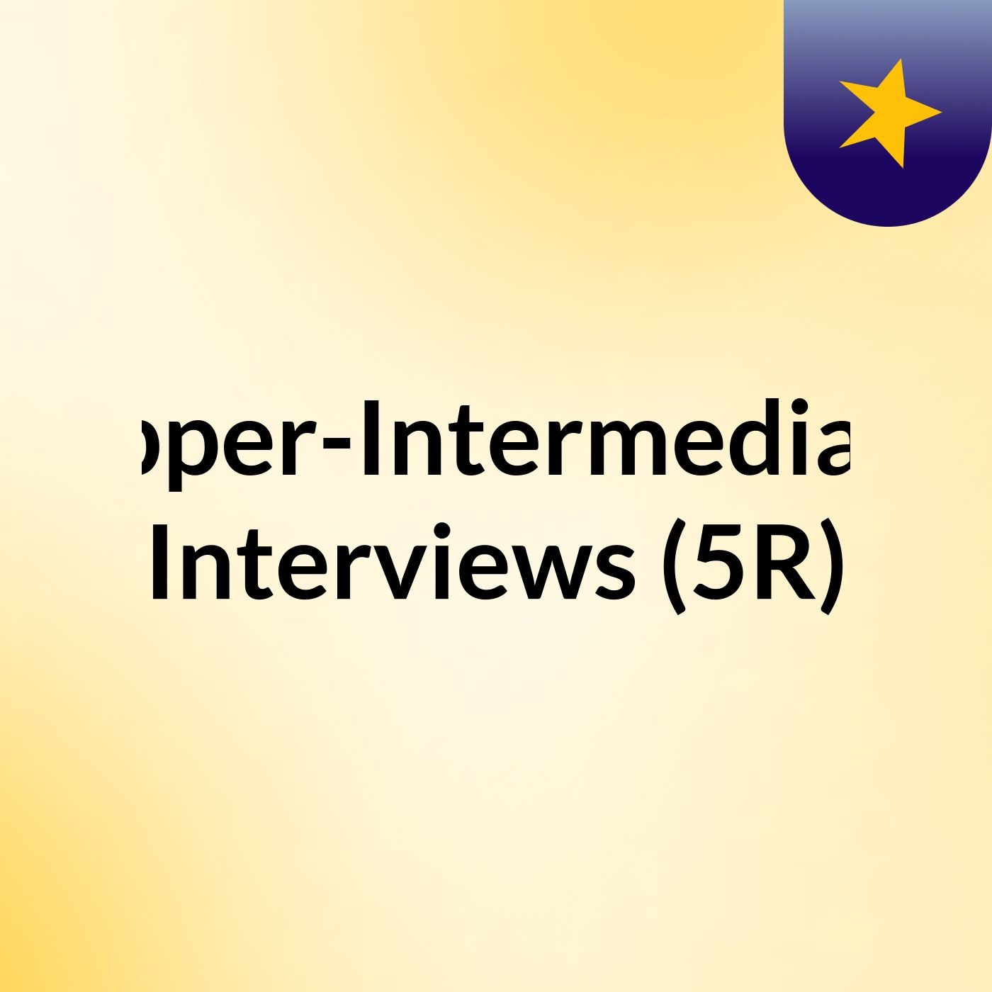 Upper-Intermediate Interviews (5R)